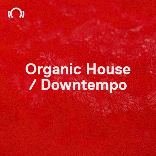 Beatport New Year Essentials Organic House Downtempo 2021